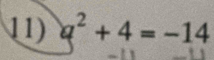 q^2+4=-14