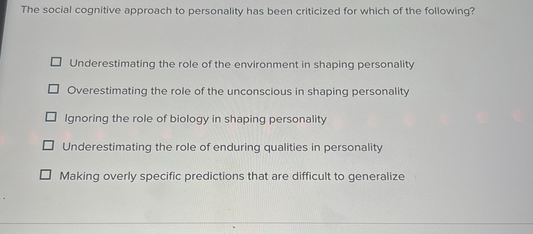 Solved: The social cognitive approach to personality has been ...