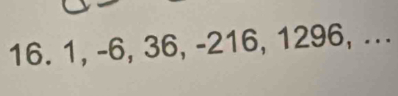 1, -6, 36, -216, 1296, ...