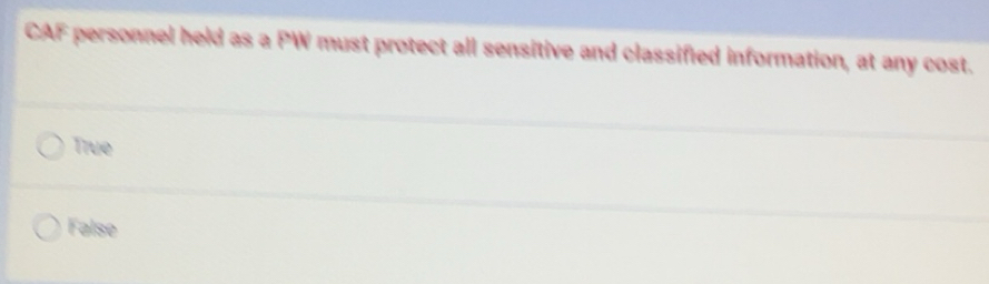 Solved: CAF personnel held as a PW must protect all sensitive and ...