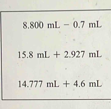 8.800mL-0.7mL
15.8mL+2.927mL
14.777mL+4.6mL