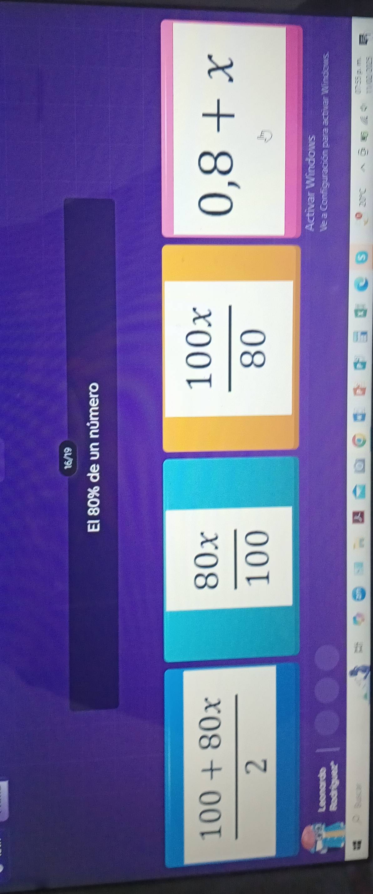 167
El 80% de un número
 (100+80x)/2 
 80x/100 
 100x/80 
0,8+x
Activar Windows
Leonardo Ve a Configuración para activar Windows.
Rodrig
Rusca