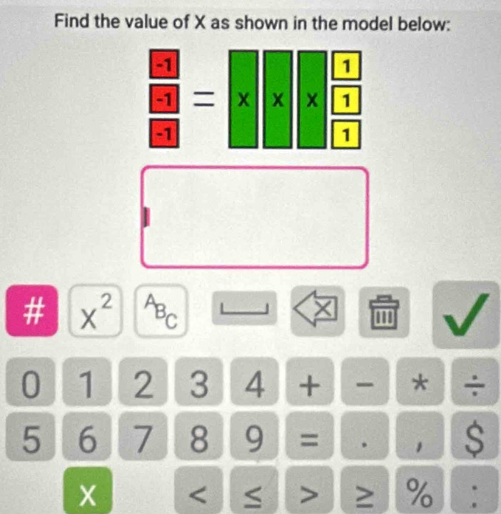 Find the value of X as shown in the model below:
# x^2 ABC L
m
0 1 2 3 4 +  * ÷
5 6 7 8 9 = .
S
x
≥ % :