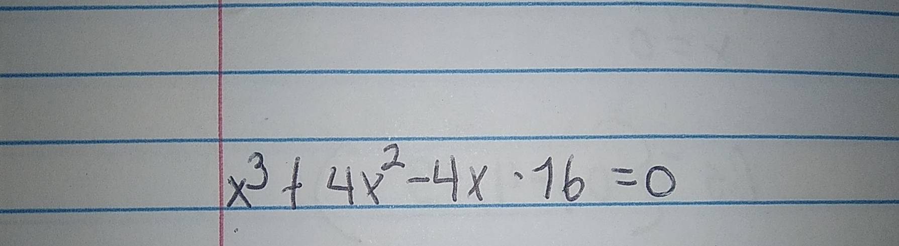 x^3+4x^2-4x· 16=0