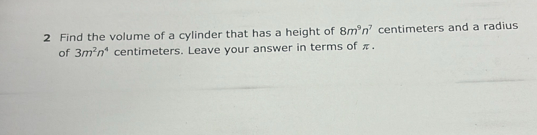 Find the volume of a cylinder that has a height of 8m^9n^7 centimeters and a radius 
of 3m^2n^4 centimeters. Leave your answer in terms of π.