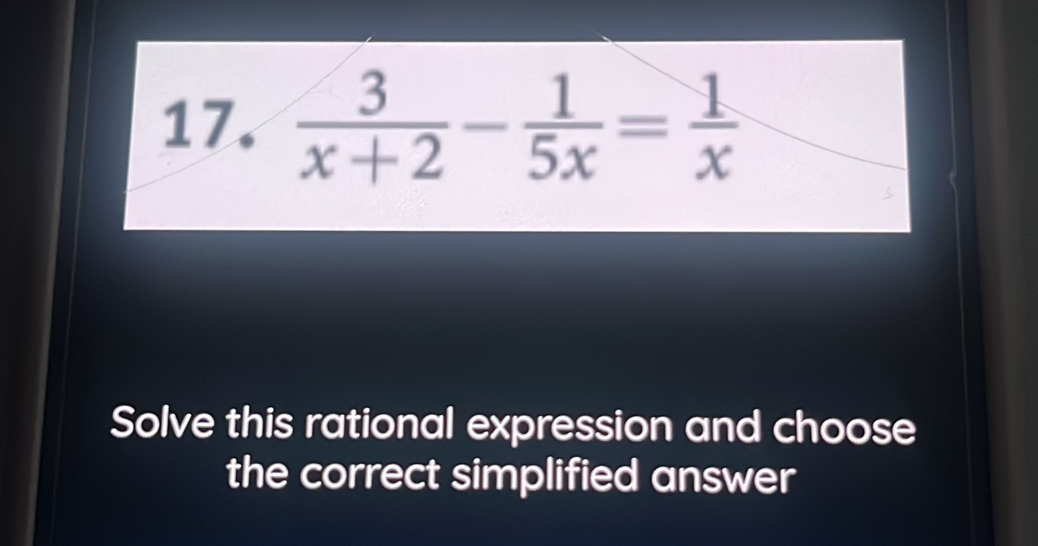 Solve this rational expression and choose
the correct simplified answer