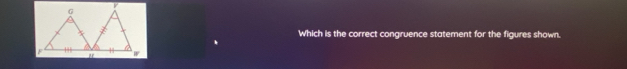 Which is the correct congruence statement for the figures shown.