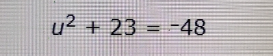 u^2+23=-48