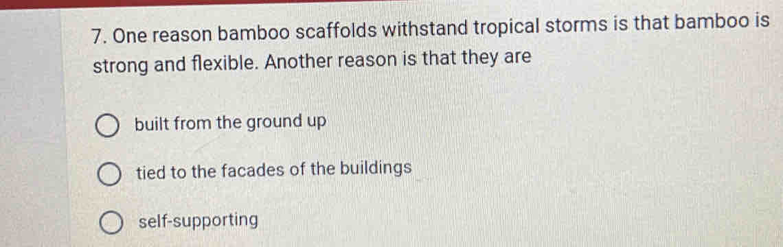 One reason bamboo scaffolds withstand tropical storms is that bamboo is
strong and flexible. Another reason is that they are
built from the ground up
tied to the facades of the buildings
self-supporting