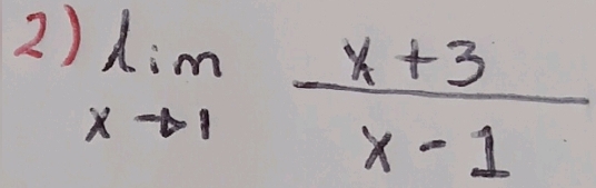 limlimits _xto 1 (x+3)/x-1 