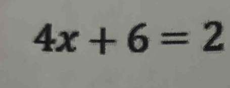 4x+6=2