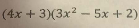 (4x+3)(3x^2-5x+2)