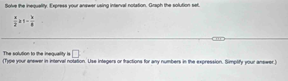 Solved: Solve the inequality. Express your answer using interval ...