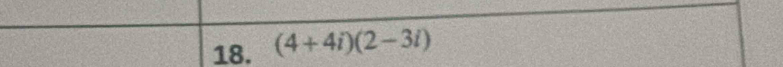 (4+4i)(2-3i)