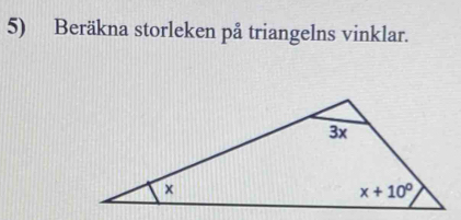 Beräkna storleken på triangelns vinklar.