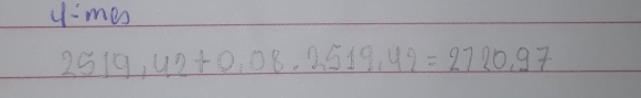 y:mes
2519,42+0,08.2519.49=2720.97