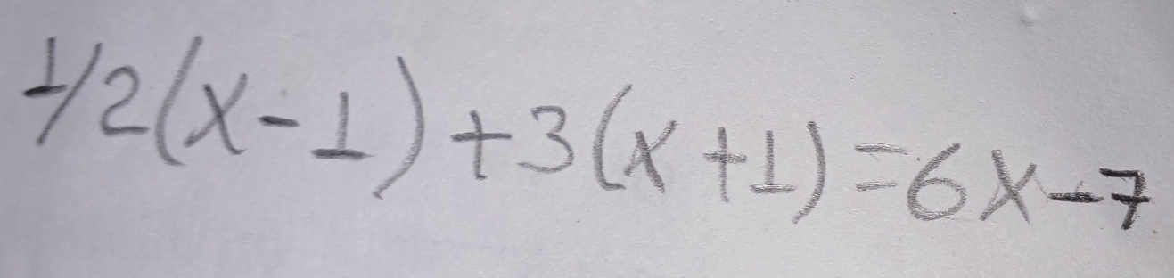 1/2(x-1)+3(x+1)=6x-7