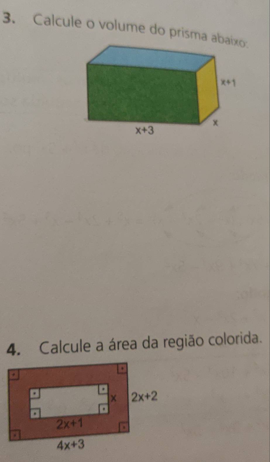 Calcule o volume do prisma abaixo
4. Calcule a área da região colorida.