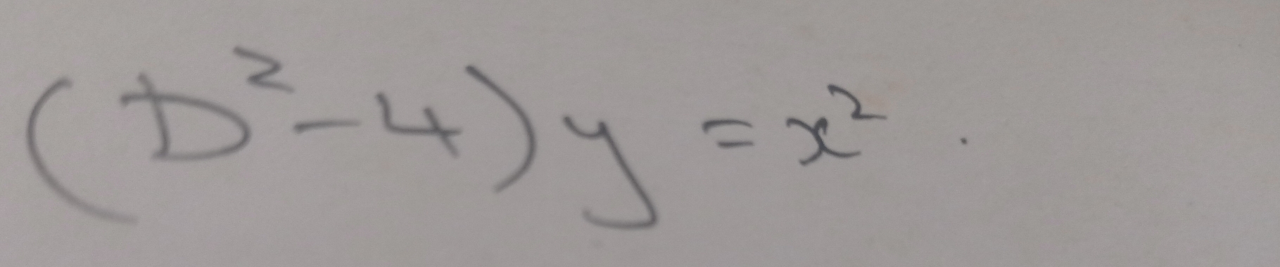 (D^2-4)y=x^2