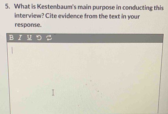 Solved: What is Kestenbaum's main purpose in conducting this interview ...