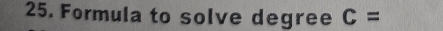 Formula to solve degree C=