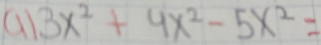 a 3x^2+4x^2-5x^2=
