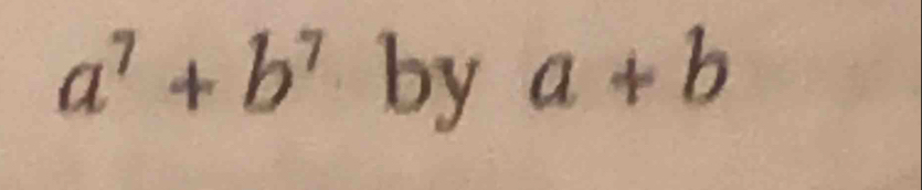 a^7+b^7 by a+b