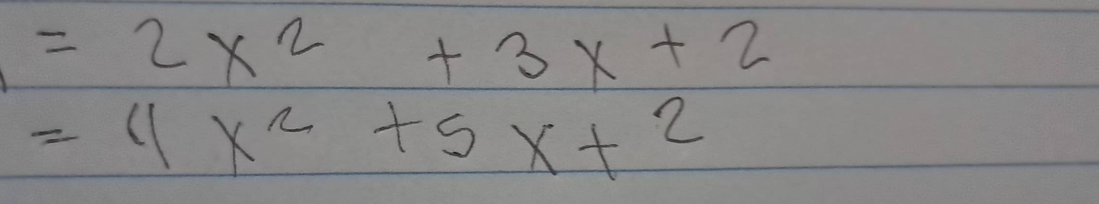 =2x^2+3x+2
=4x^2+5x+2