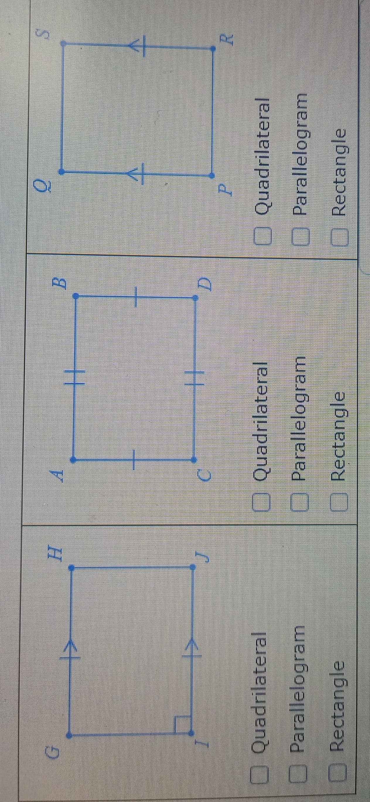 Quadrilateral Quadrilateral Quadrilateral
Parallelogram Parallelogram Parallelogram
Rectangle Rectangle Rectangle