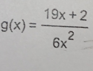 g(x)= (19x+2)/6x^2 