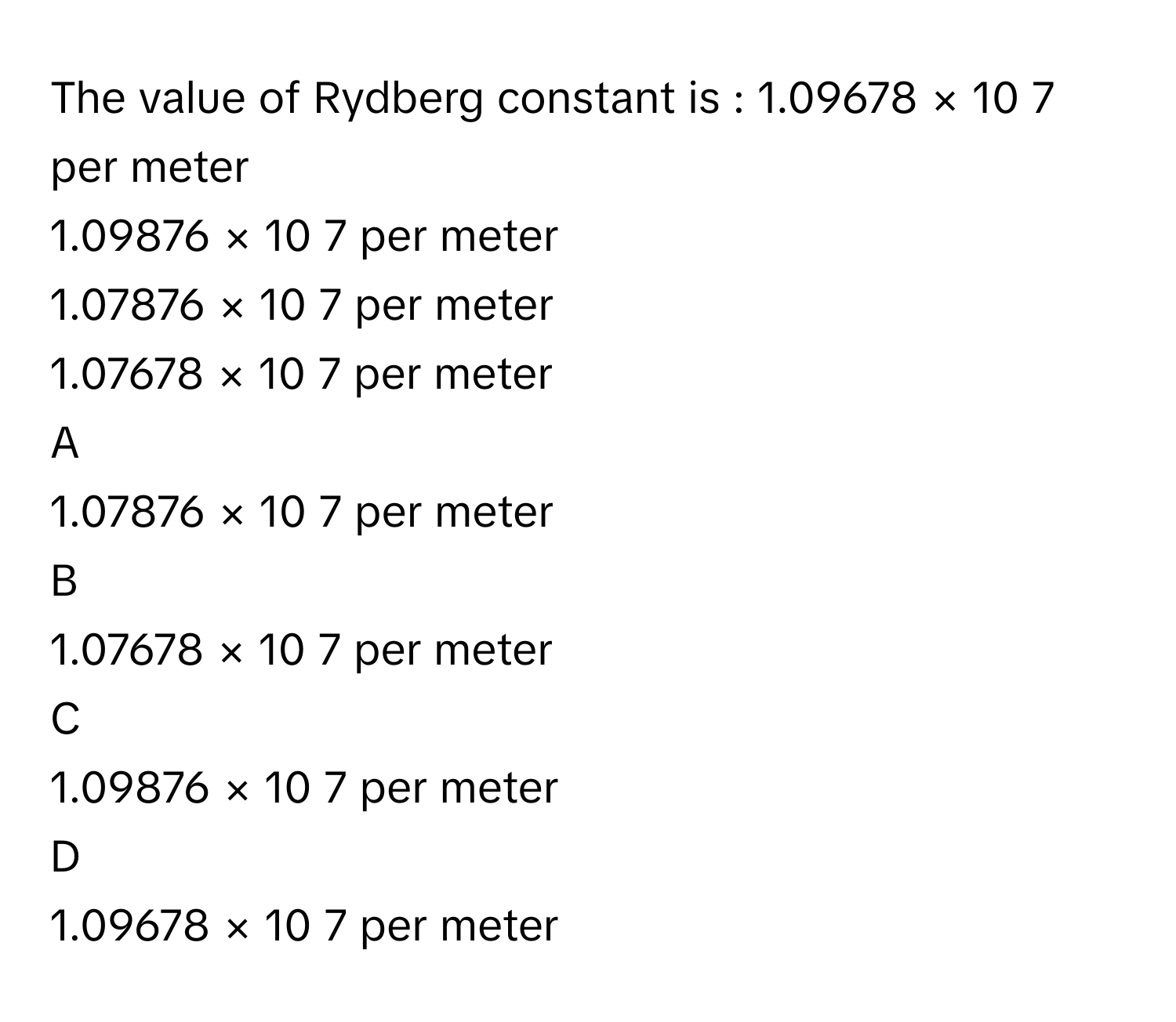 Solved: The value of Rydberg constant is : 1.09678 × 10 7 per meter 1. ...