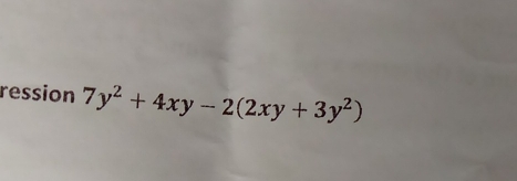 ression 7y^2+4xy-2(2xy+3y^2)