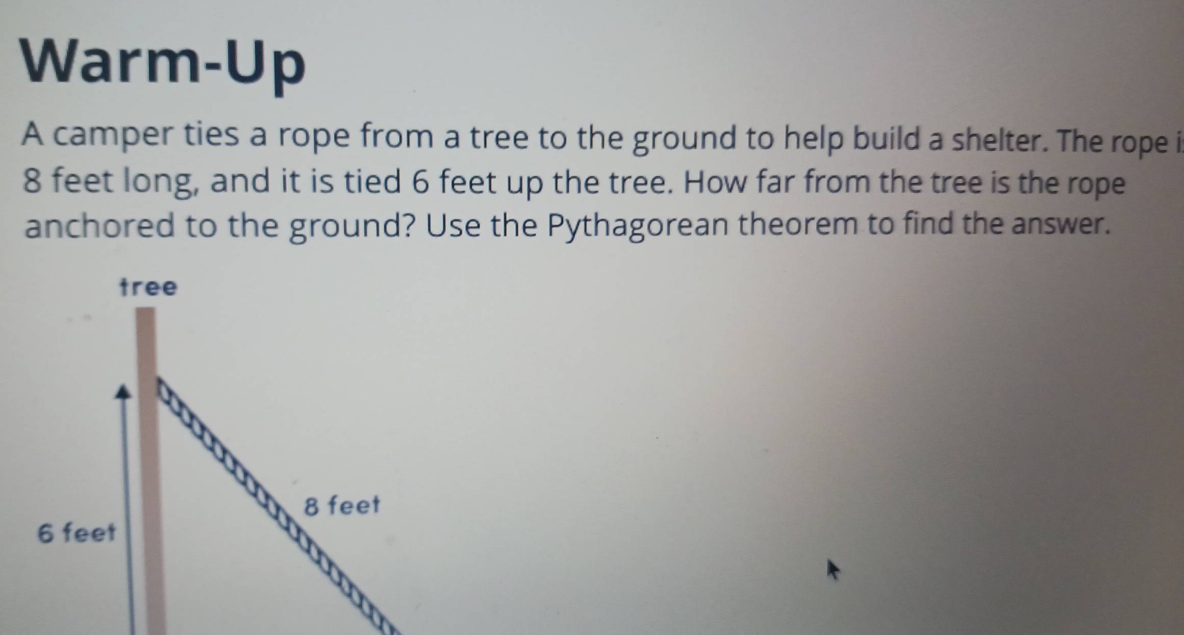 Warm-Up A camper ties a rope from a tree to the ground to help build a ...