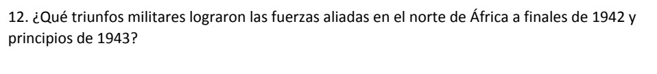 ¿Qué triunfos militares lograron las fuerzas aliadas en el norte de África a finales de 1942 y 
principios de 1943?