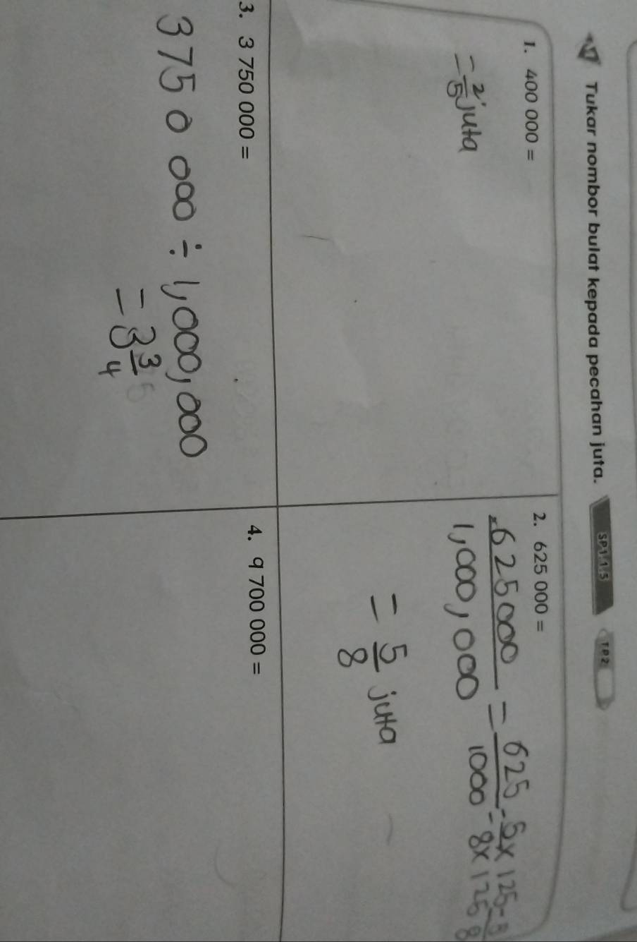 Tukar nombor bulat kepada pecahan juta. SP-1.1.5 P2
3.