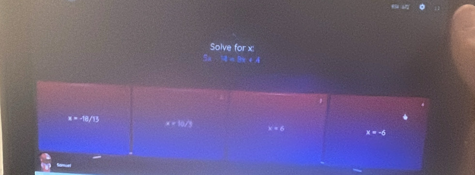 Solye for x :
x=-18/13
x=10/3
x=6
x=-6
Samue