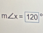 m∠ x=(120)°