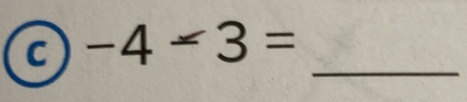 a -4-3= _