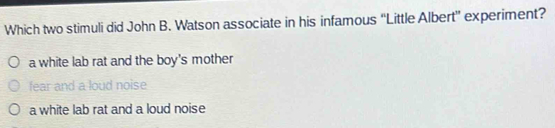 Solved: Which two stimuli did John B. Watson associate in his infamous ...