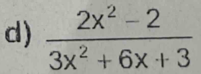  (2x^2-2)/3x^2+6x+3 