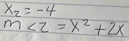 x_2=-4
m∠ 2=x^2+2x