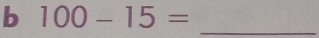 100-15= _