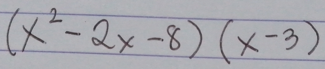 (x^2-2x-8)(x-3)