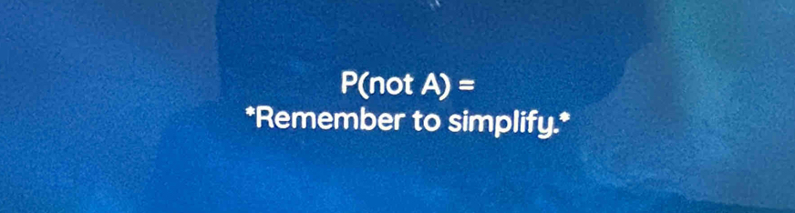 (no t A)=
*Remember to simplify.*