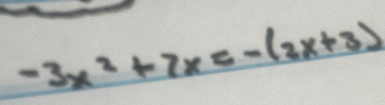 -3x^2+7x=-(2x+3)