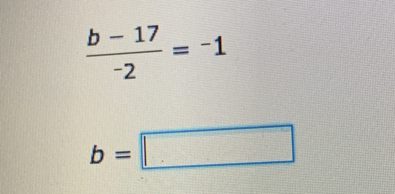  (b-17)/-2 =-1
b=□