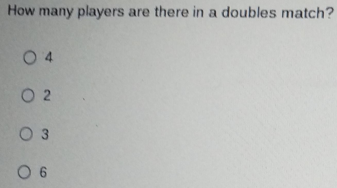 How many players are there in a doubles match?
4
2
3
6