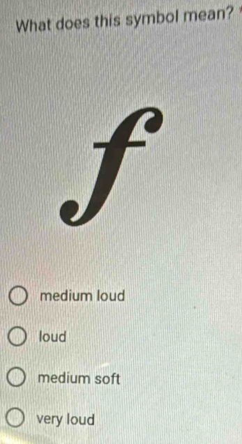Solved: What does this symbol mean? medium loud loud medium soft very ...