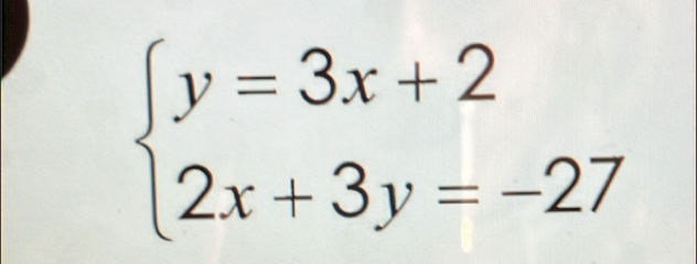 beginarrayl y=3x+2 2x+3y=-27endarray.