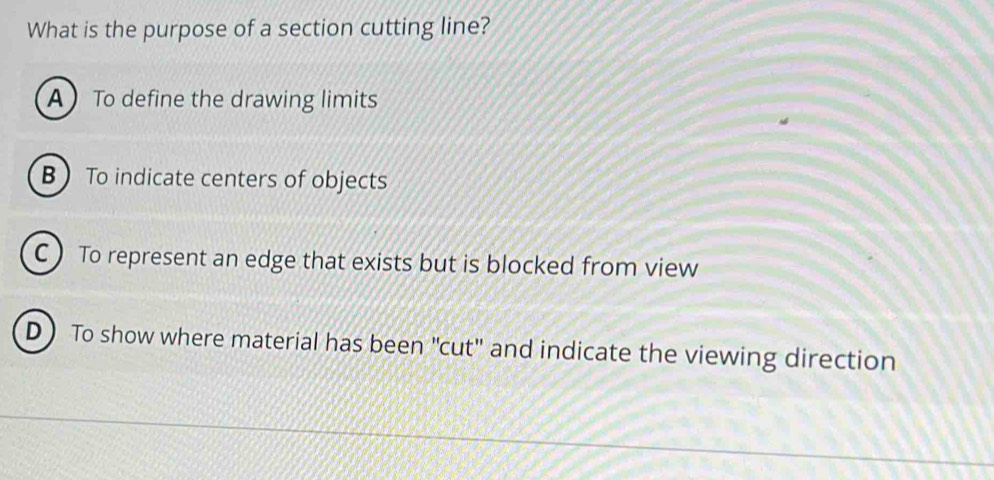 Solved: What is the purpose of a section cutting line? A To define the ...